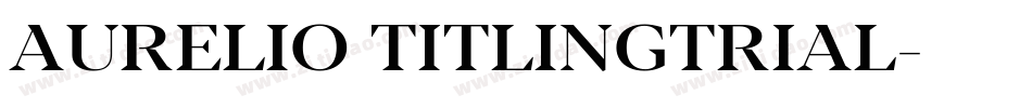 Aurelio TitlingTrial字体转换